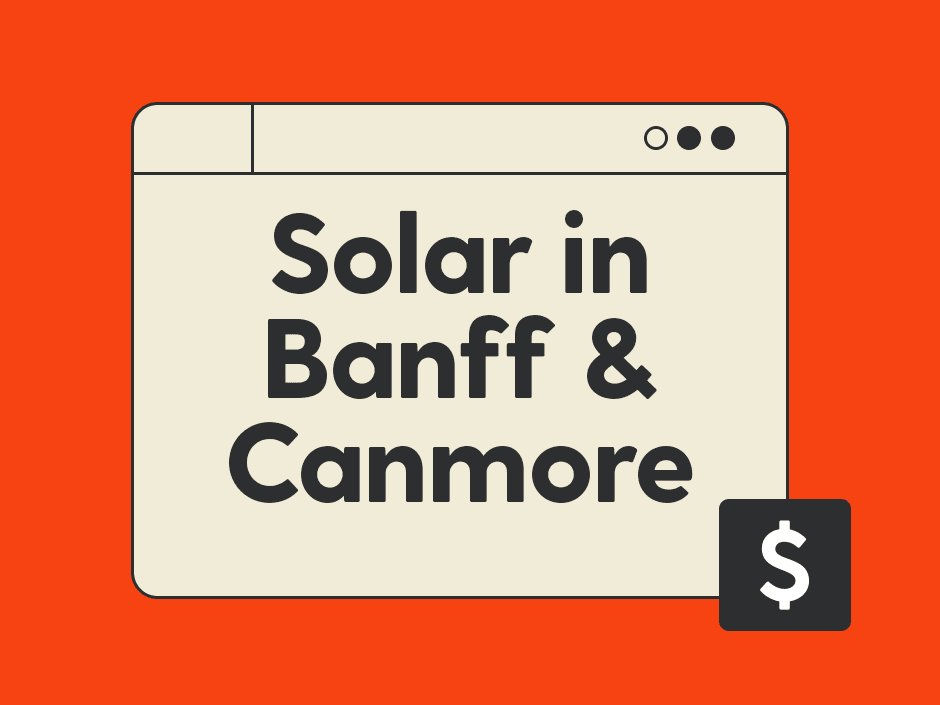 Solar Panels in Banff and Canmore 2026: $450/kW Rebate Guide